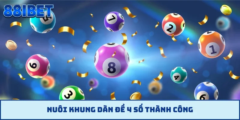 Nuôi khung dàn đề 4 số thành công